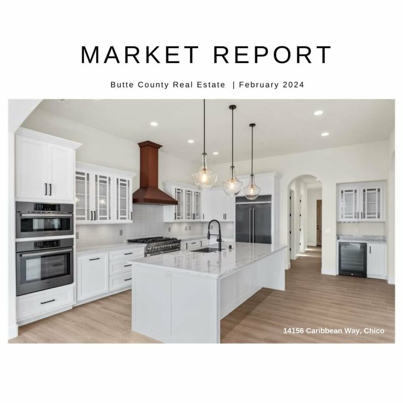 Market Report - Butte County Real Estate | February 2024